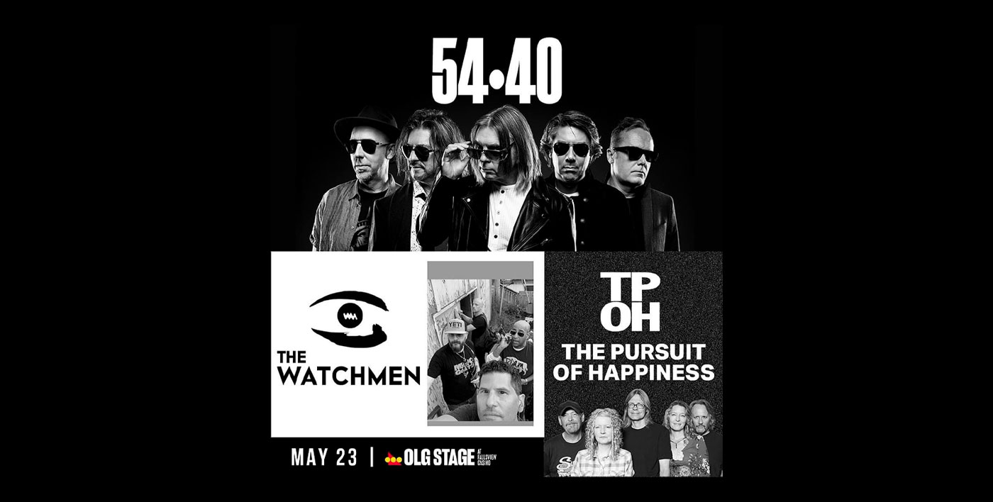 54-40, The Watchmen & The Pursuit of Happiness